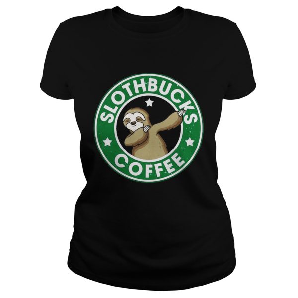 Slothbucks coffee shirt