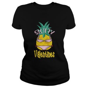 Slutty Valentine pineapple Shirt 1