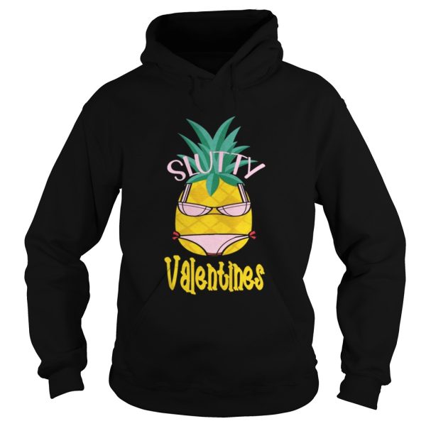 Slutty Valentine pineapple Shirt