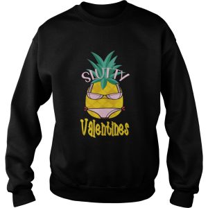 Slutty Valentine pineapple Shirt 3