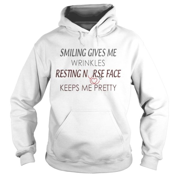 Smiling Gives You Wrinkles Resting Nurse Face Keeps Me Pretty Shirt