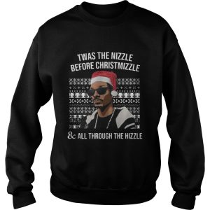 Snoop dogg Twas the nizzle before christmizzle and all through the hizzle shirt 1