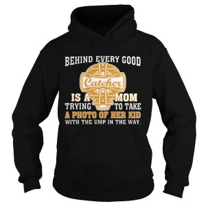 Softball – Behind Every Good Catcher Is A Mom T-Shirt 1 Softball Behind Every Good Catcher Is A Mom T Shirt 2