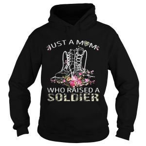 Soldier boots just a mom who raised a soldier shirt 2