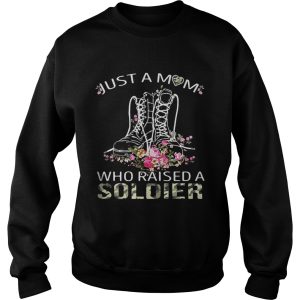 Soldier boots just a mom who raised a soldier shirt 3