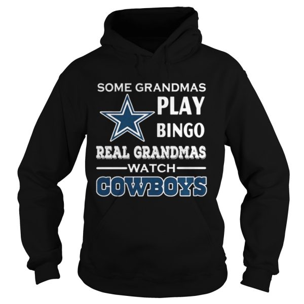 Some Grandmas play bingo real grandmas watch Cowboys shirt