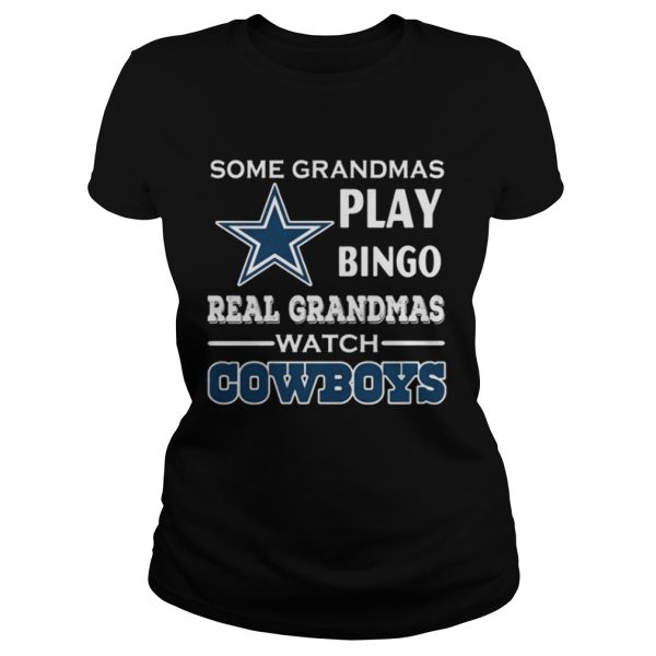 Some Grandmas play bingo real grandmas watch Cowboys shirt