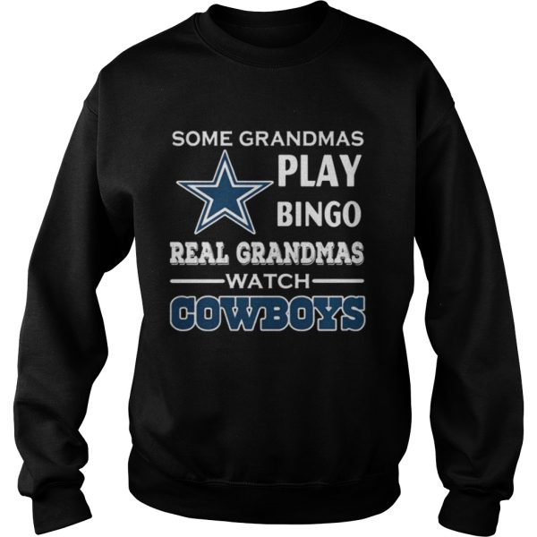 Some Grandmas play bingo real grandmas watch Cowboys shirt