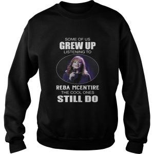 Some Of Us Grew Up Listening To Reba Mcentire The Cool Ones Still Do Shirt 3