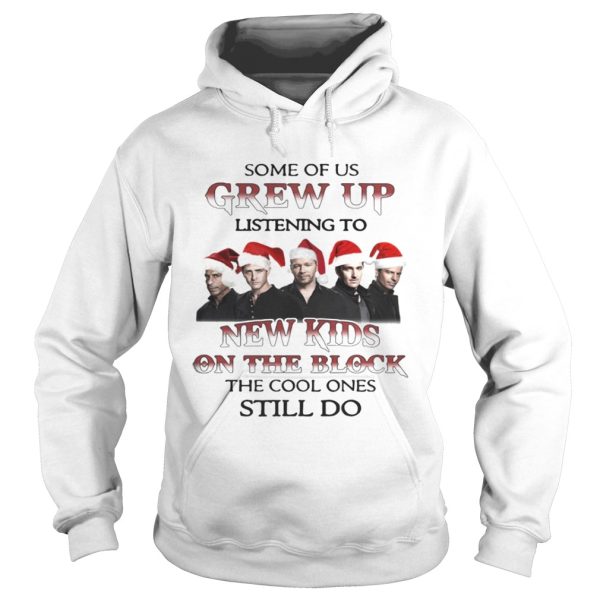 Some Of Us Listen To New Kids On The Block The Cool Ones Still Do Shirt