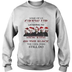 Some Of Us Listen To New Kids On The Block The Cool Ones Still Do Shirt 3