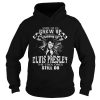 Some of us grew up listening to Elvis Presley the cool ones still do shirt