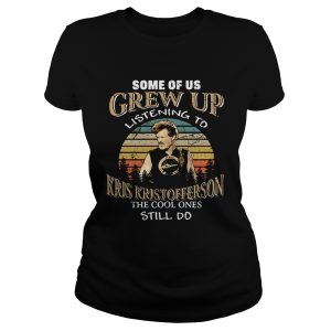 Some of us grew up listening to Kris Kristofferson he cool ones still do retro shirt 1