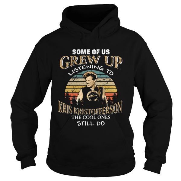 Some of us grew up listening to Kris Kristofferson he cool ones still do retro shirt