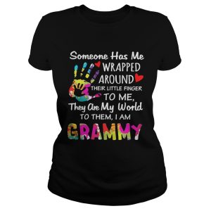 Someone has me wrapped around their little finger to me they are my world to them I am grammy shirt 1