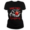 Sometimes I Can Almost Hear The Ten Pin Laughing T-Shirt