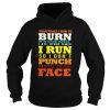 Sometimes I run to burn off the delicious chocolate I ate other times shirt