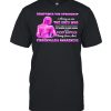 Sometimes the Strongest Among Us Are THe Ones Who Cry Behind Closed Doors And Fight Battles Shirt