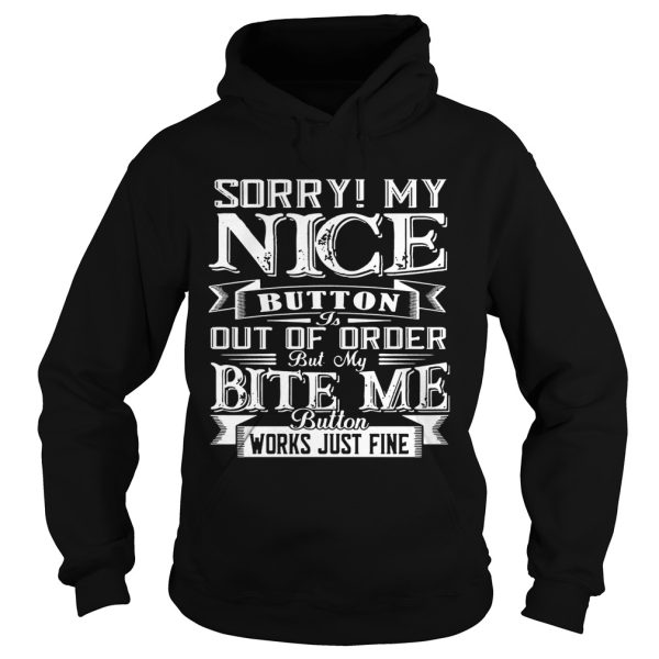 Sorry! My Nice Button Out Of Order Gift Shirt