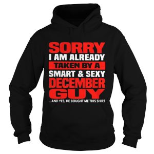 Sorry I am already taken by a smart and sexy December guy shirt 1