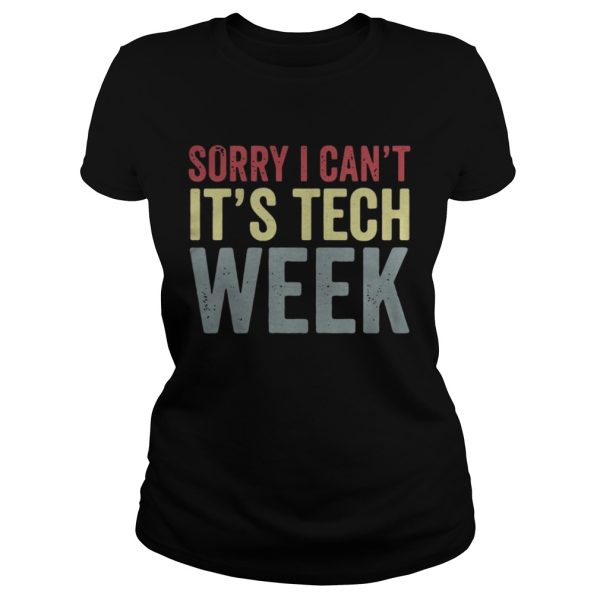 Sorry I cant its tech week shirt