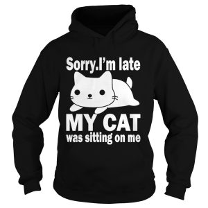 Sorry Im late my cat was sitting on me Christmas shirt 1