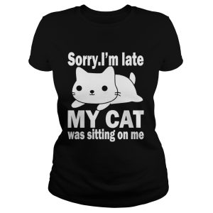 Sorry Im late my cat was sitting on me Christmas shirt 2