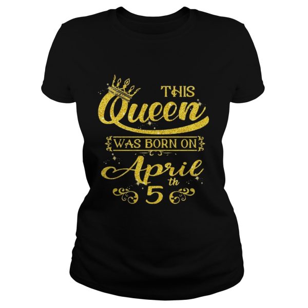 Sparkle Gold This Queen Was Born On April 5 Birthday Shirt