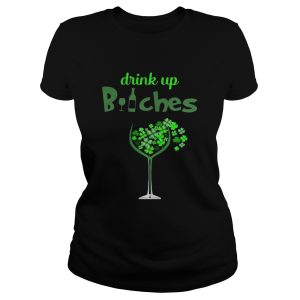 St Patrick's Day Drink Up Wine Bitches Shirt 1