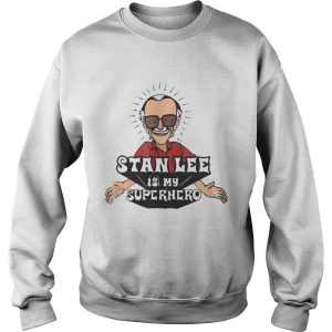 Stan Lee is my Superhero shirt 3