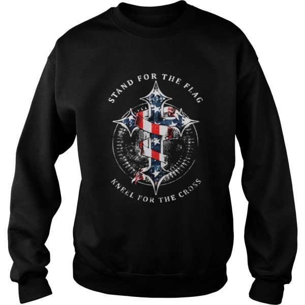 Stand for the flag kneel for the cross shirt