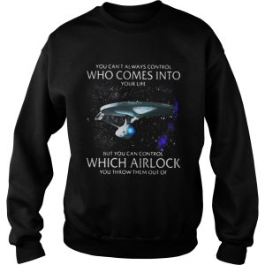 Star Trek you cant always control who come into your life shirt 1