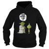 Star war yoda talk to grinch your father I am shirt
