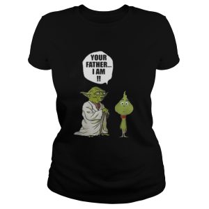 Star war yoda talk to grinch your father I am shirt 2