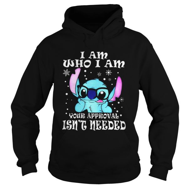 Stitch I am who I am your approval isnt needed shirt