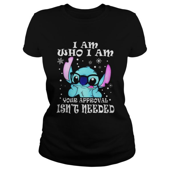 Stitch I am who I am your approval isnt needed shirt