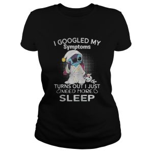 Stitch I googled my symptoms turn out I just need more sleep shirt 4