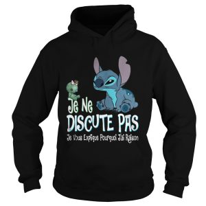 Stitch Je ne discute pas je vous explique Pourquoi jai raison shirt 1