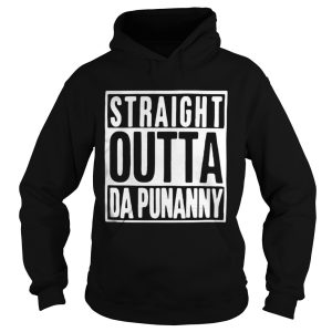 Straight outta Da punany shirt 1