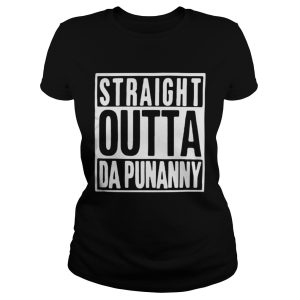 Straight outta Da punany shirt 2