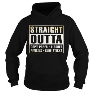 Straight outta copy paper tissues pencils glue sticks shirt 2