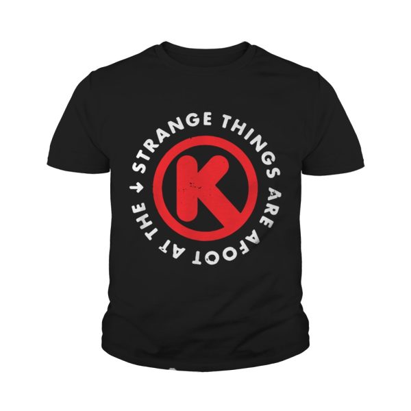 Strange things are afoot at the Circle K shirt