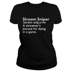 Stream Sniper Definition Video Game Shirt 3