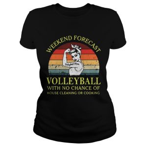 Strong girl weekend forecast volleyball with no chance of house cleaning or cooking retro shirt 1 1