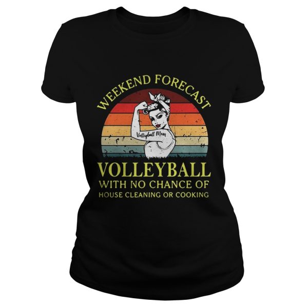 Strong girl weekend forecast volleyball with no chance of house cleaning or cooking retro shirt