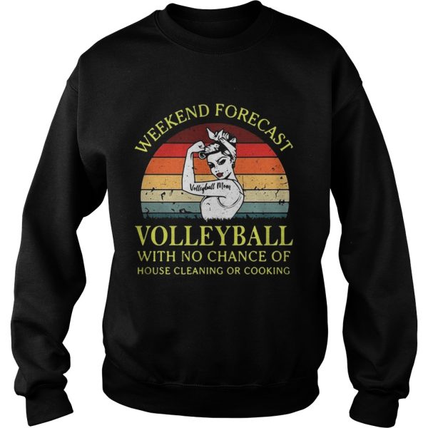 Strong girl weekend forecast volleyball with no chance of house cleaning or cooking retro shirt