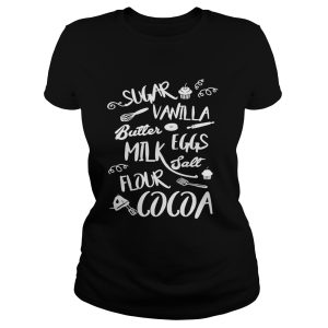 Sugar vanilla butter eggs milk salt flour cocoa shirt 1