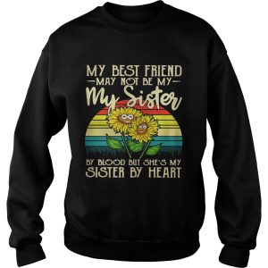 Sunflower My best friend may not be my sister vintage shirt 2 Sunflower My best friend may not be my sister vintage shirt 3
