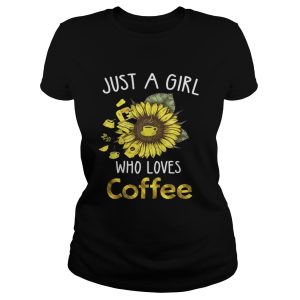 Sunflower just a girl who loves coffee shirt 1