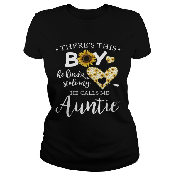 Sunflower there’s this boy he kinda stole my heart he calls me auntie shirt